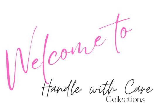 Welcome to Handle with Care Collections